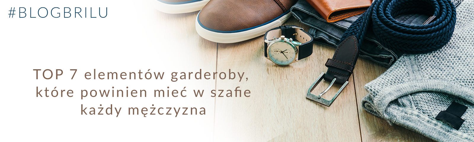 TOP 7 elementów garderoby, które powinien mieć w szafie każdy mężczyzna