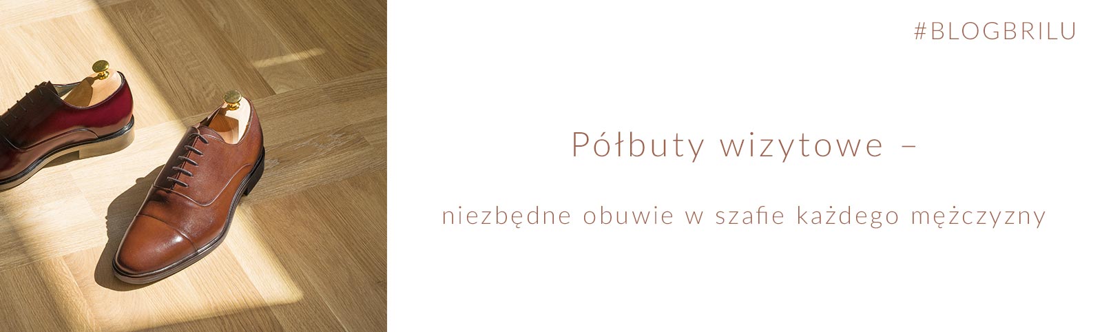 Półbuty wizytowe – niezbędne obuwie w szafie każdego mężczyzny